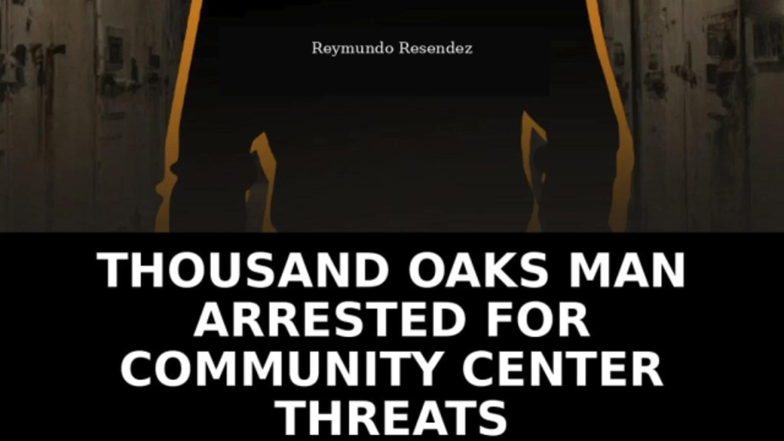 Thousand Oaks Man Arrested After Community Center Threats and Pursuit