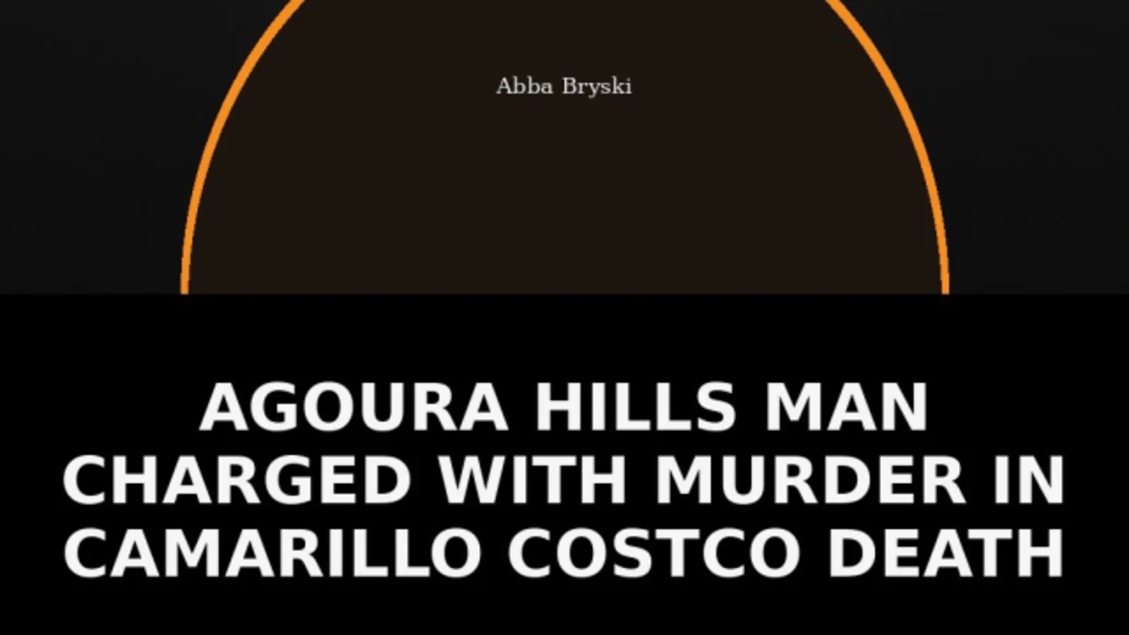 Agoura Hills Man Charged With Murder in Camarillo Costco Death